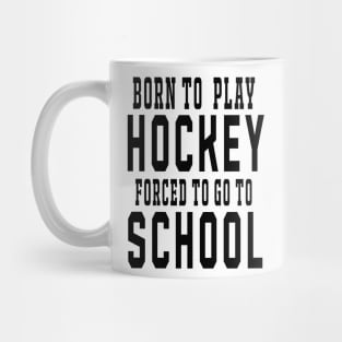 Born to Play Hockey Mug